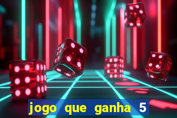 jogo que ganha 5 reais no cadastro